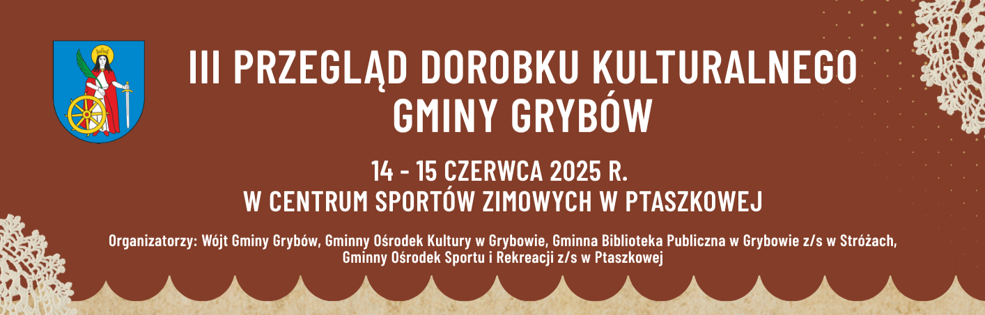 III Przegląd Dorobku Kulturalnego Gminy Grybów 2025